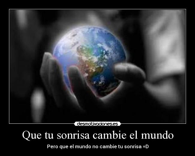 carteles sonrisa mundo lidialovearoa desmotivaciones