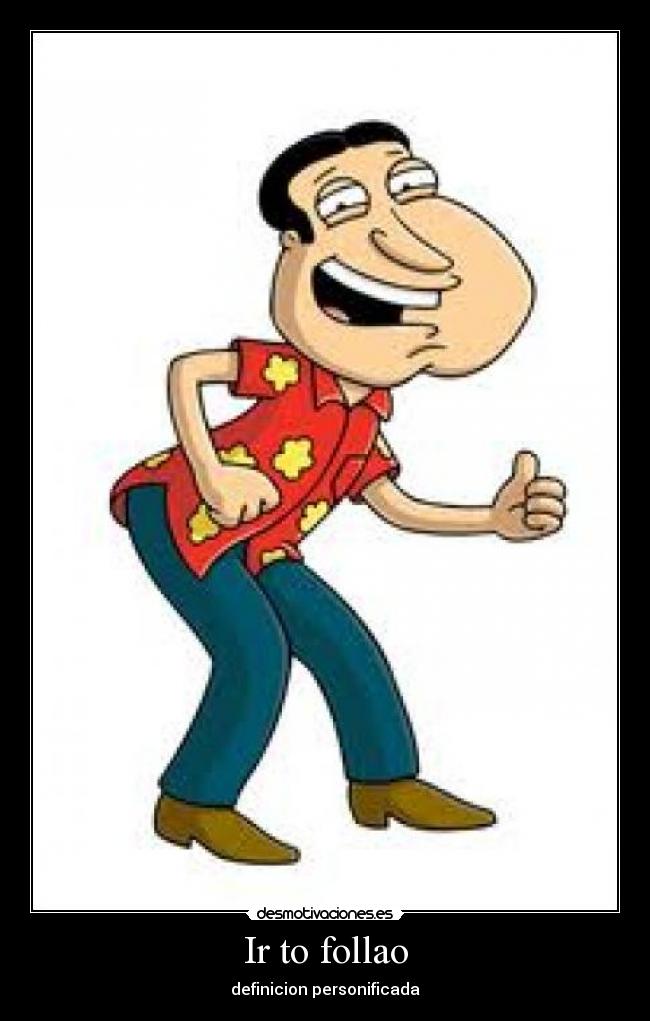 Ir to follao - definicion personificada