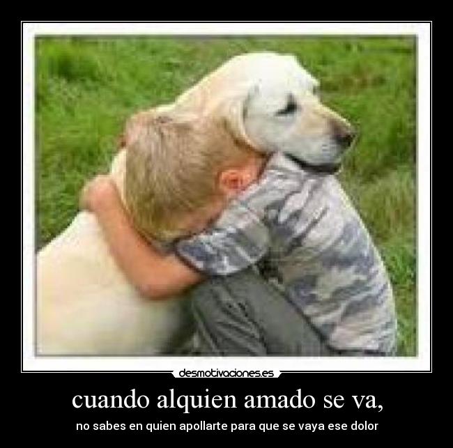 cuando alquien amado se va, - 