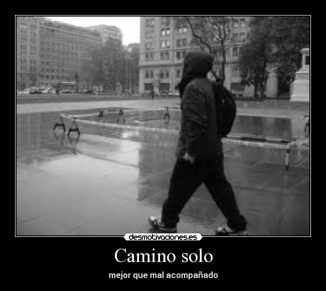 Camino solo - mejor que mal acompañado