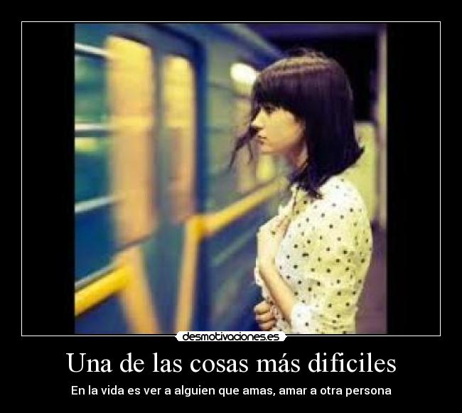 Una de las cosas más dificiles - 