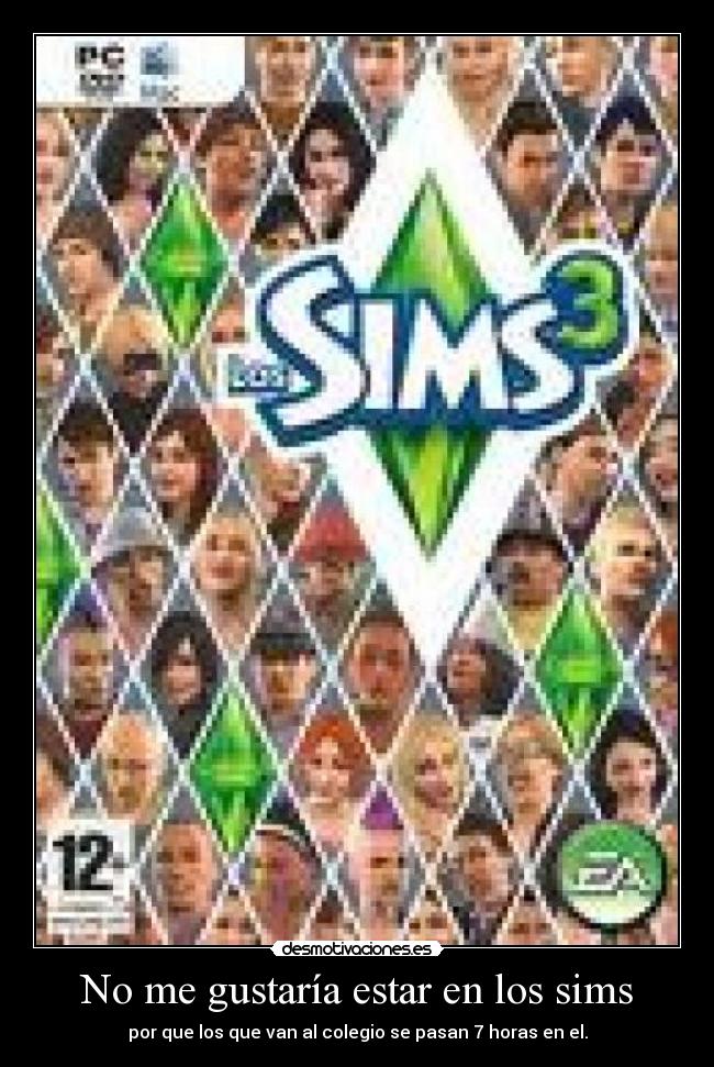 No me gustaría estar en los sims -