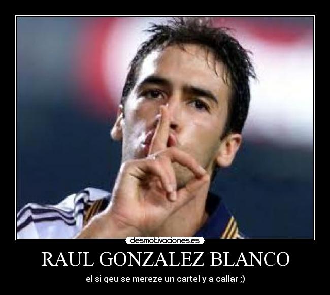 RAUL GONZALEZ BLANCO - 