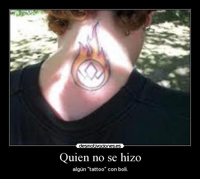 Quien no se hizo - algún tattoo con boli.