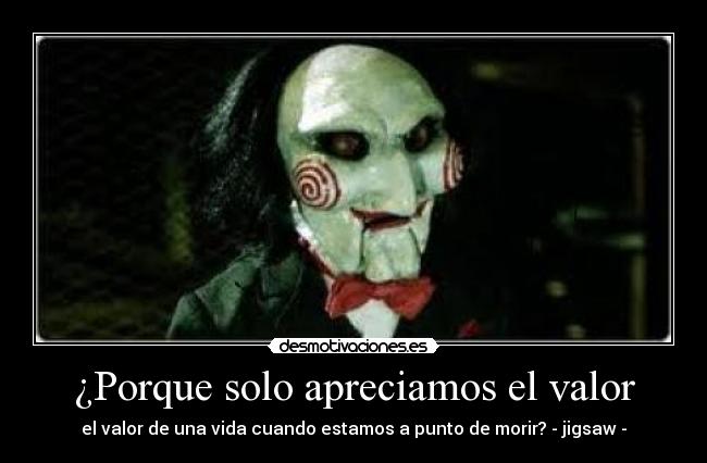 ¿Porque solo apreciamos el valor - 