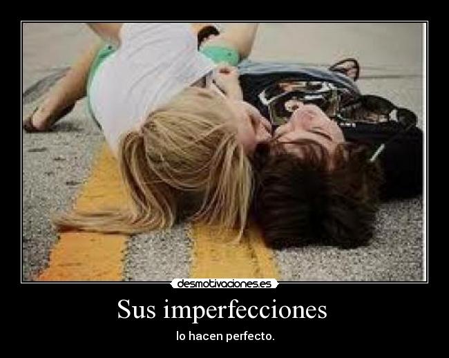 Sus imperfecciones  - 