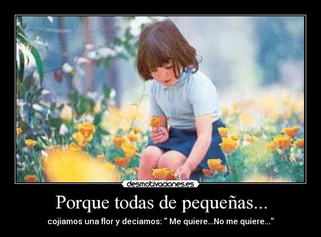 Porque todas de pequeñas... -