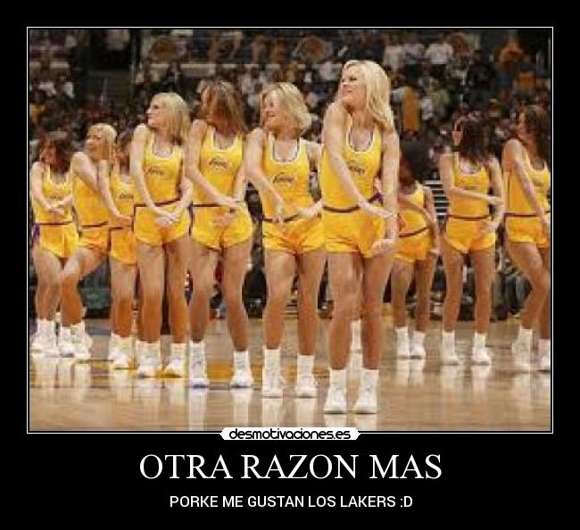 OTRA RAZON MAS - PORKE ME GUSTAN LOS LAKERS :D