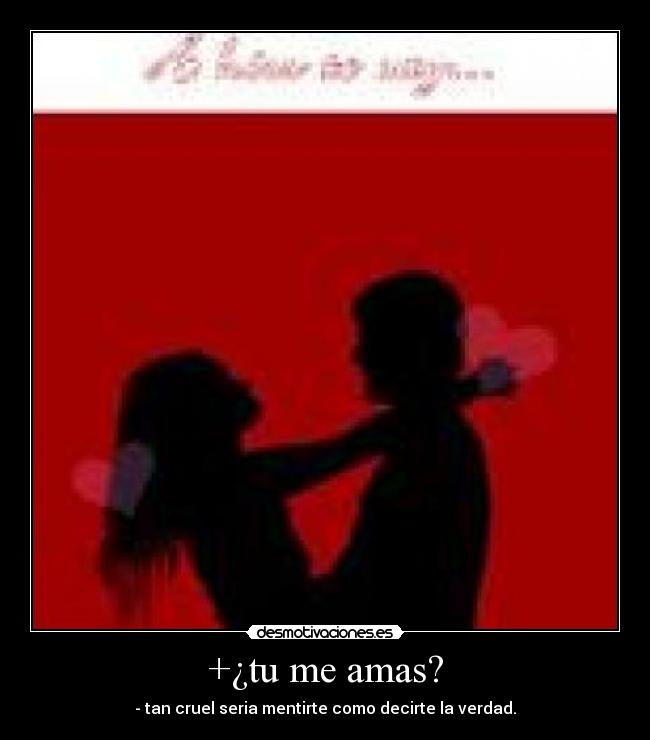 +¿tu me amas? -