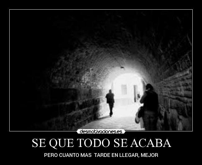 SE QUE TODO SE ACABA - 