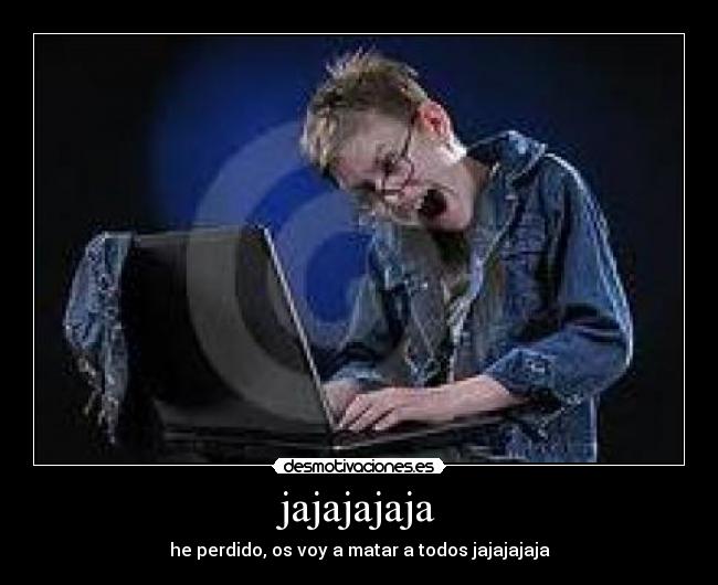 jajajajaja - 