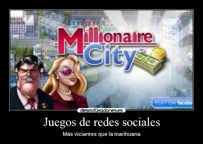 carteles millonaire city juegos viciantes desmotivaciones