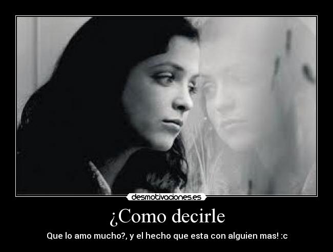 ¿Como decirle - 
