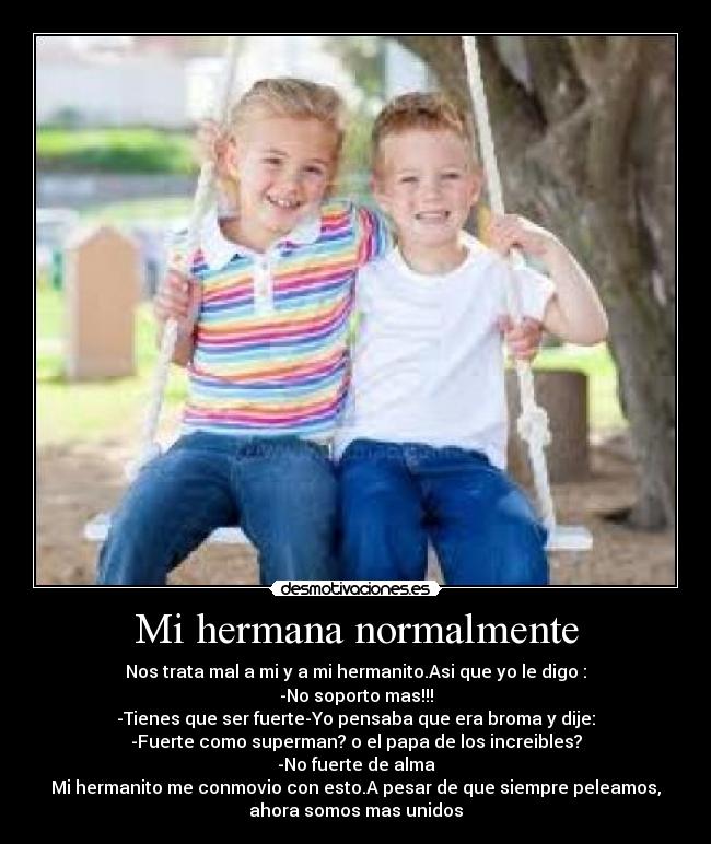 Mi hermana normalmente -