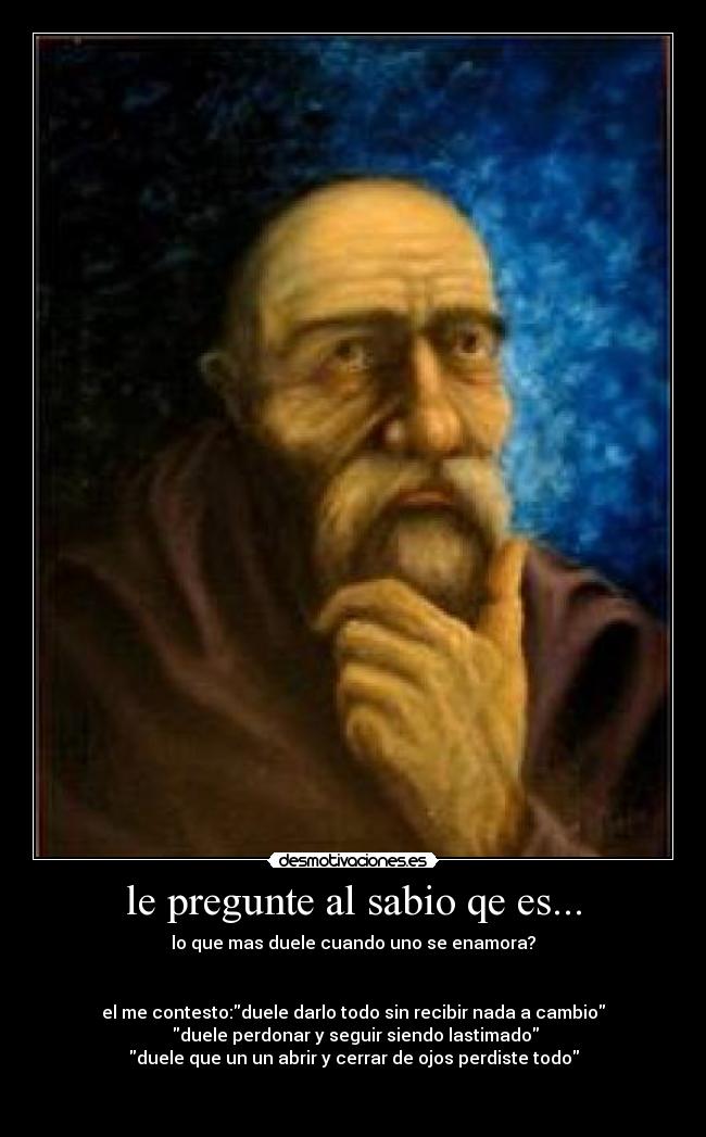 le pregunte al sabio qe es... - 