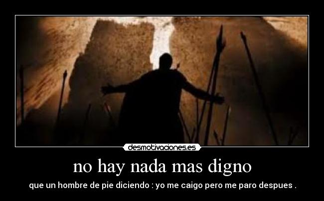 no hay nada mas digno -