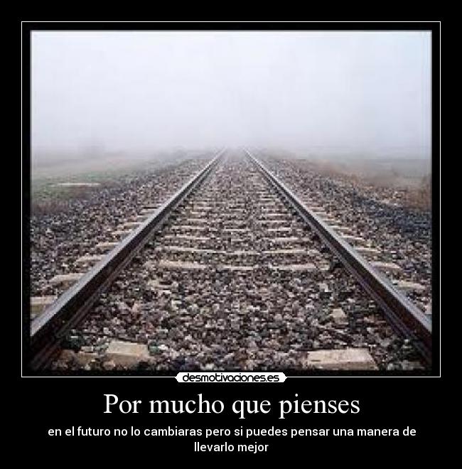 Por mucho que pienses - 