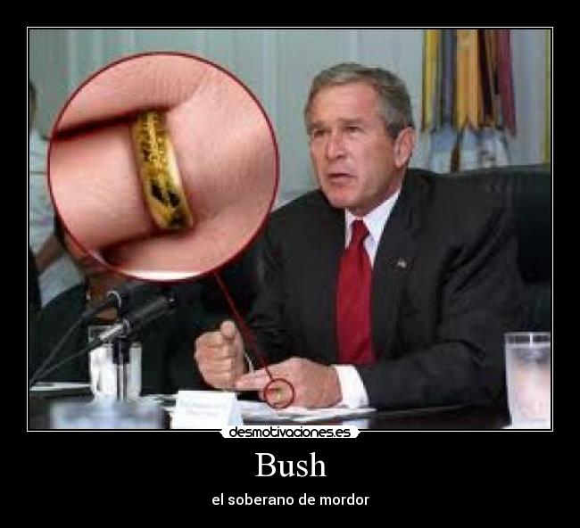 Bush - el soberano de mordor