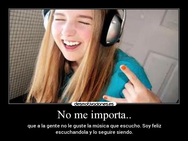No me importa.. - 