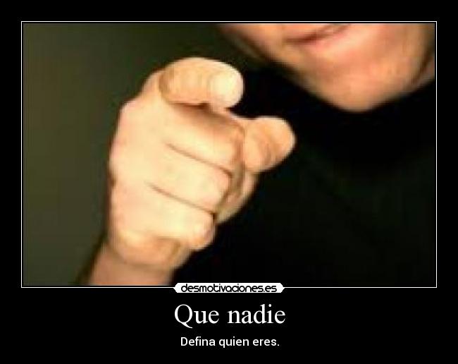 Que nadie -