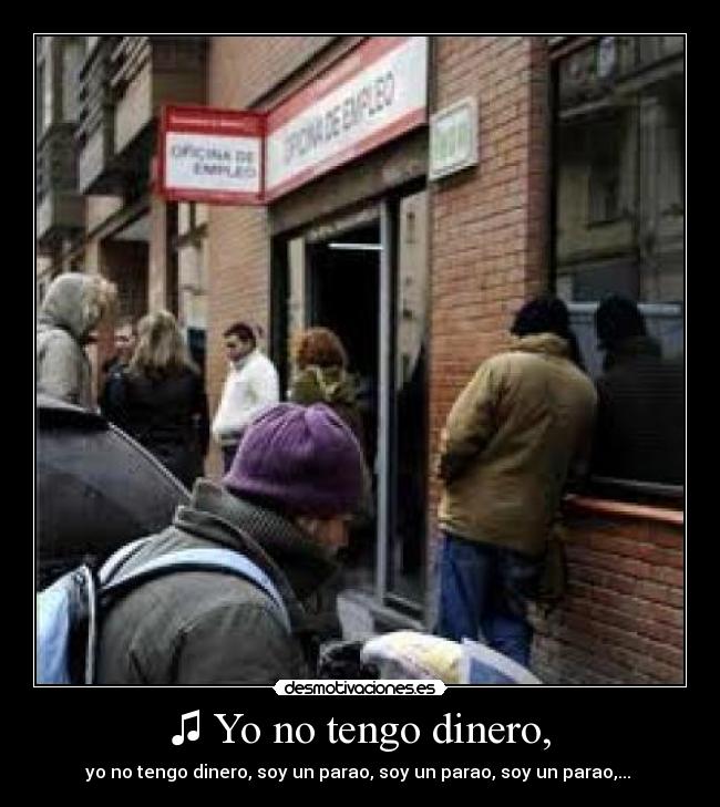 ♫ Yo no tengo dinero, - 