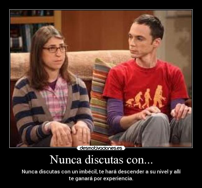 Nunca discutas con... - 