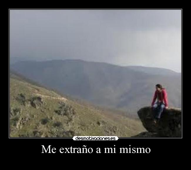 Me extraño a mi mismo -