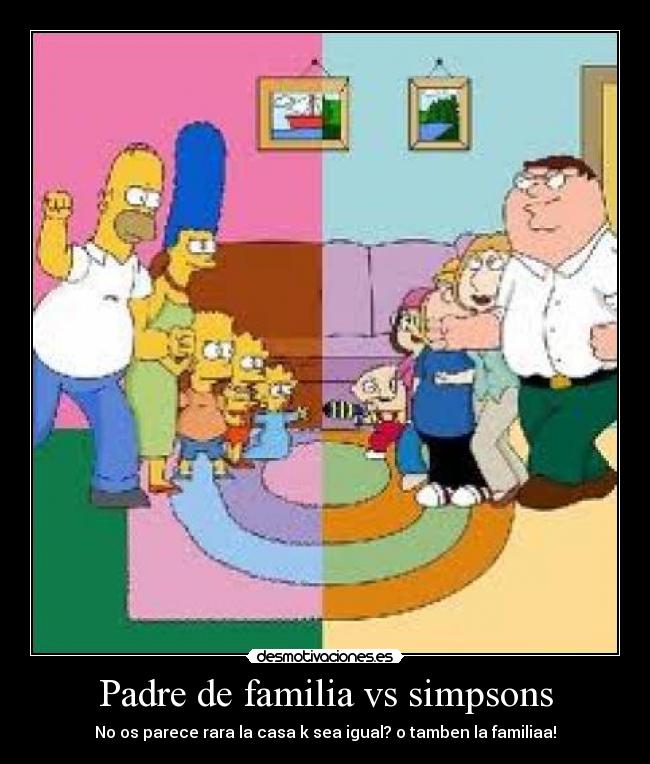 carteles padre familia simpsons familias desmotivaciones