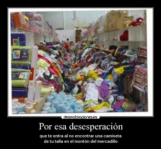 Por esa desesperación -