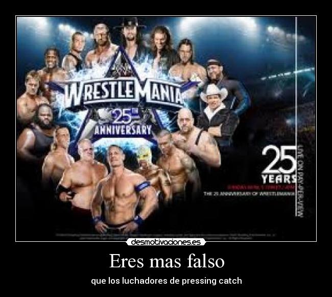 Eres mas falso - que los luchadores de pressing catch