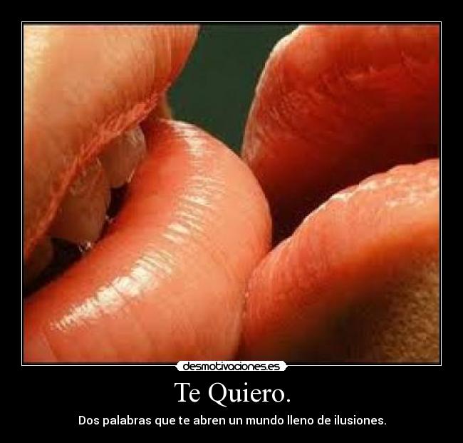 Te Quiero. - 