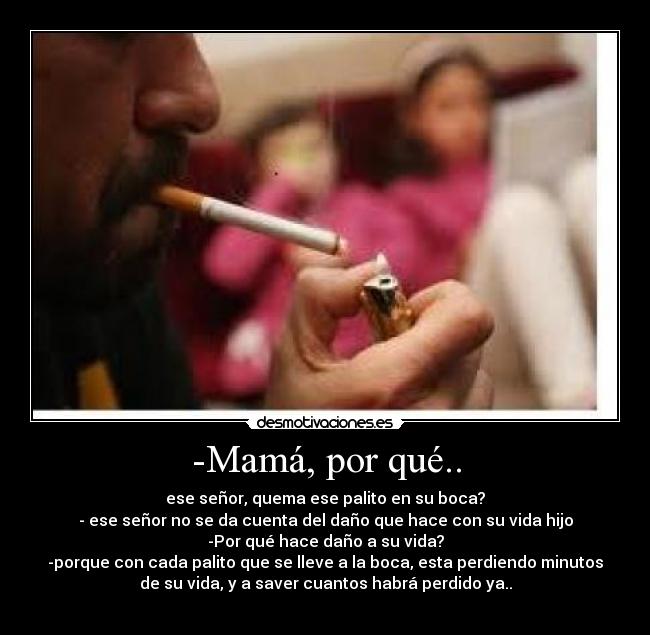 -Mamá, por qué.. - 