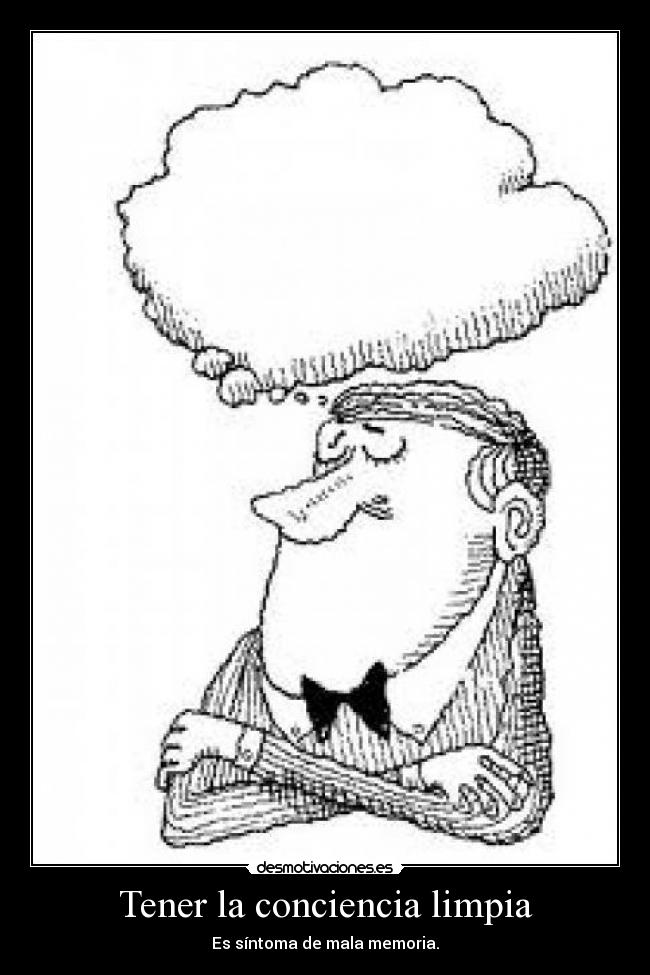 Tener la conciencia limpia -