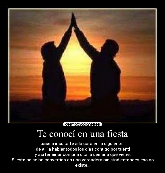carteles fiesta siempre seremos amigos desmotivaciones
