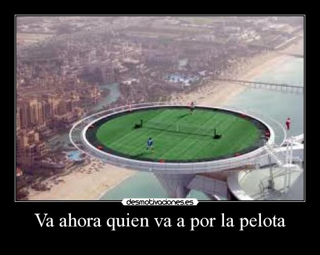 Va ahora quien va a por la pelota - 