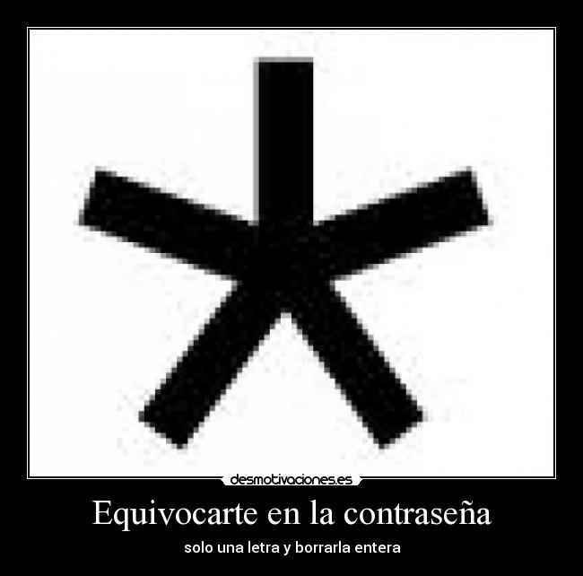 Equivocarte en la contraseña - solo una letra y borrarla entera