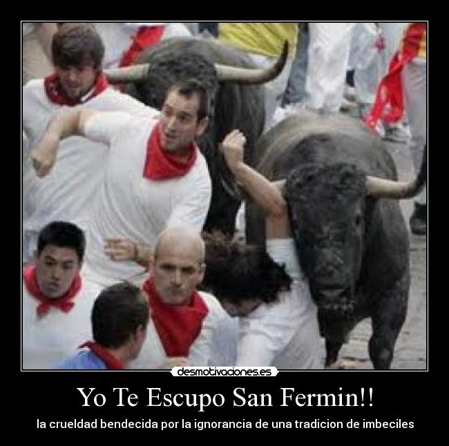 Yo Te Escupo San Fermin!! - 