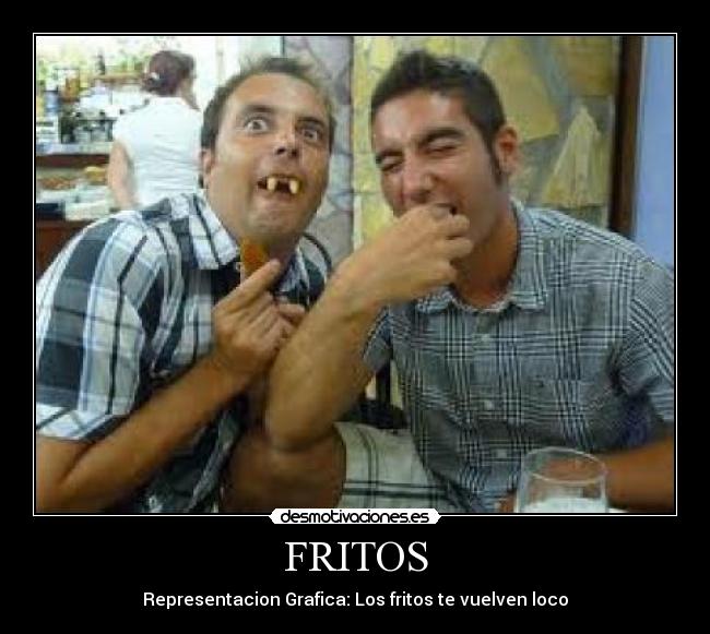FRITOS - Representacion Grafica: Los fritos te vuelven loco