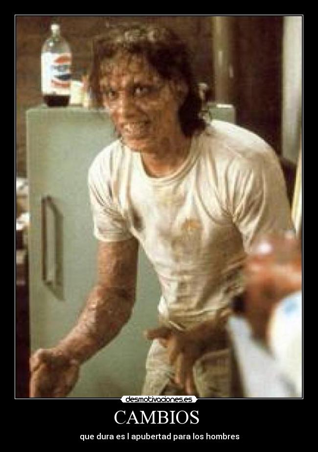 CAMBIOS - que dura es l apubertad para los hombres