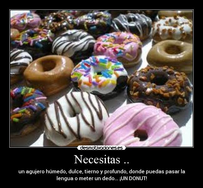 Necesitas .. -