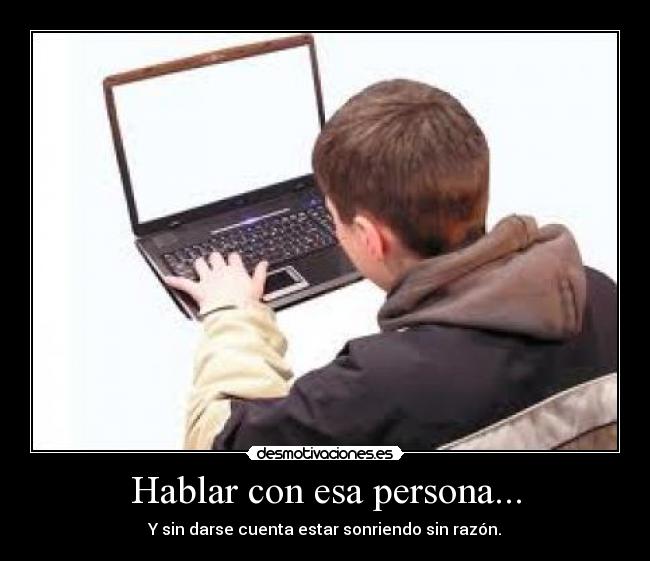 Hablar con esa persona... - 