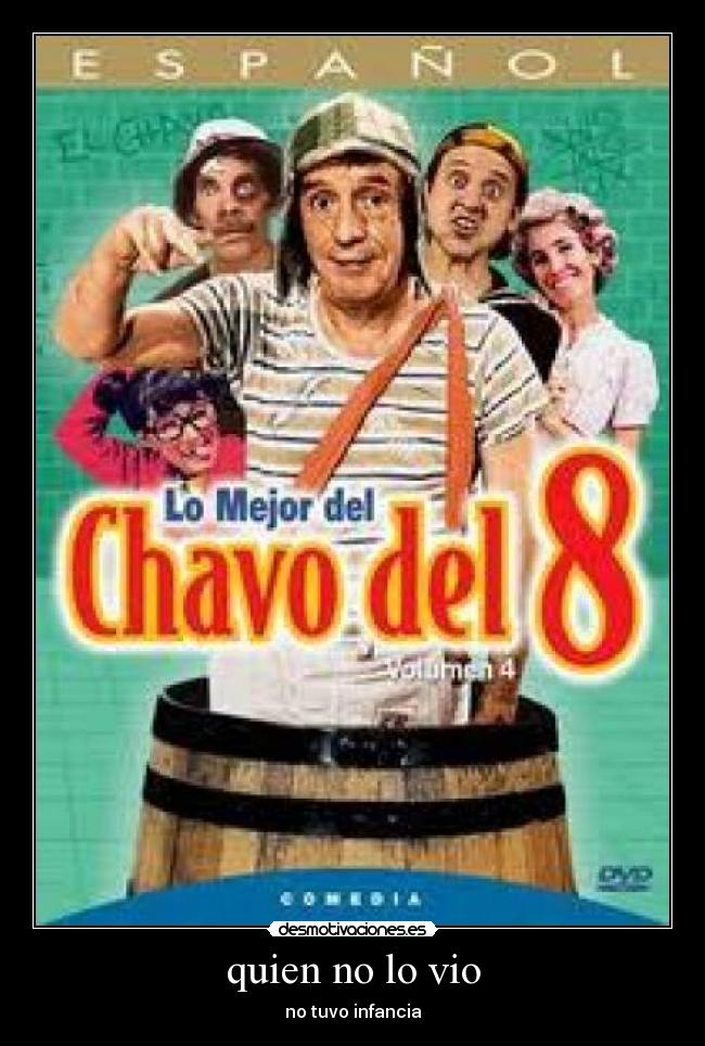 quien no lo vio - no tuvo infancia