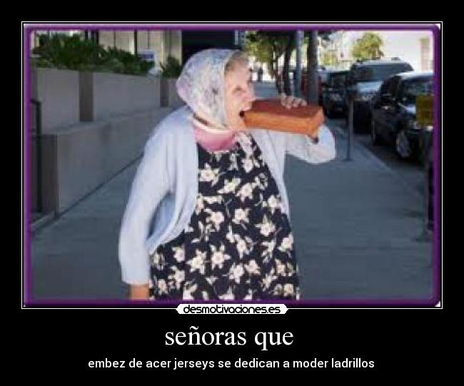 señoras que - embez de acer jerseys se dedican a moder ladrillos