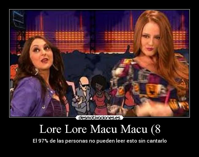 Lore Lore Macu Macu (8 - 