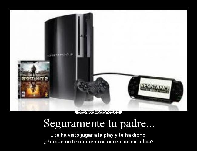 Seguramente tu padre... -