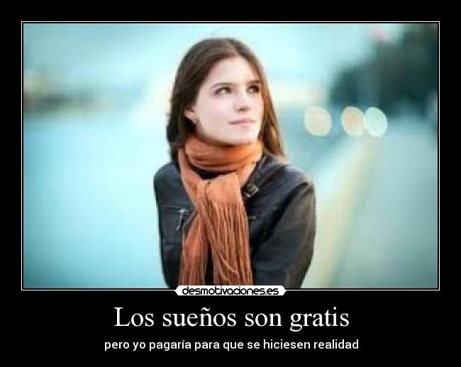 Los sueños son gratis - 