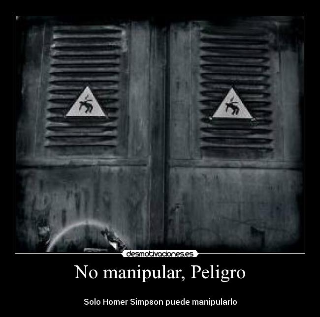No manipular, Peligro -