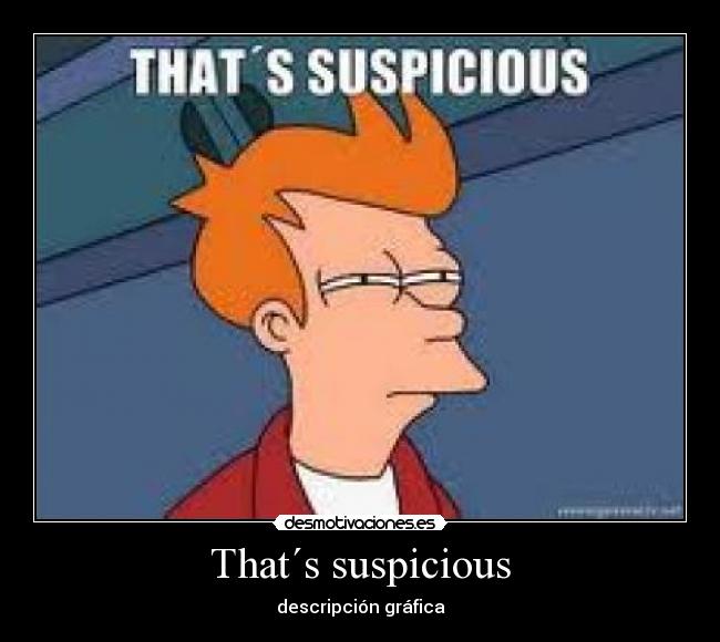 That´s suspicious - descripción gráfica