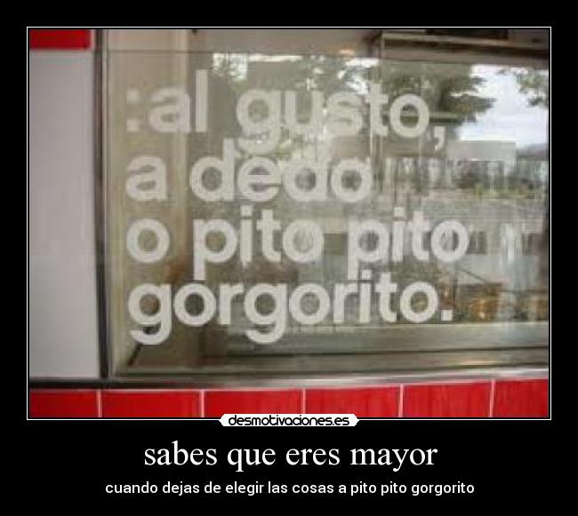 sabes que eres mayor - 