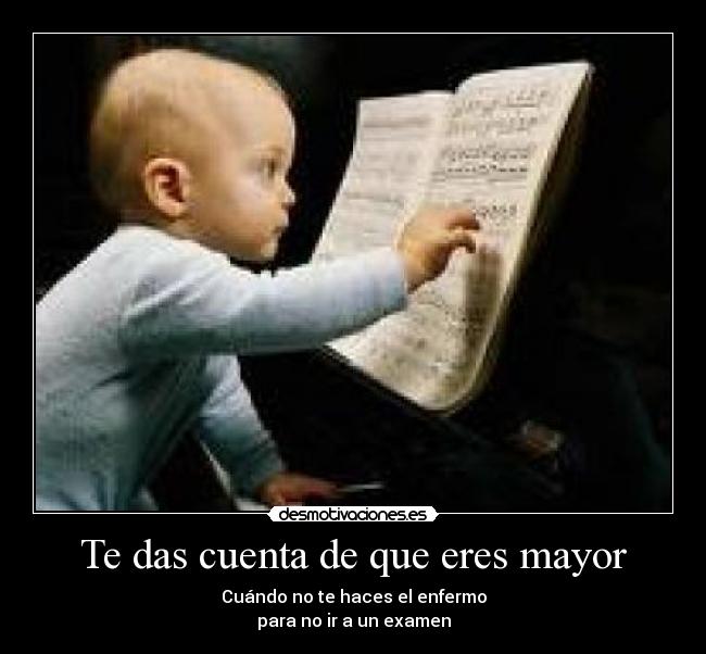Te das cuenta de que eres mayor - 